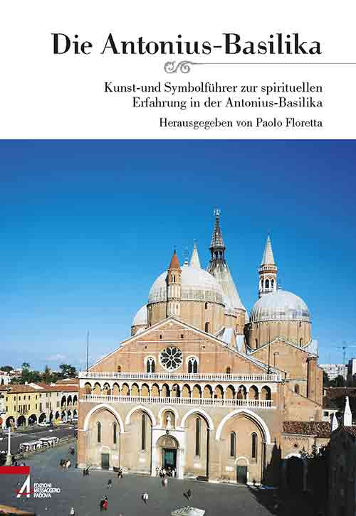 Die Antonius-basilika. Kunst-und symbolführer zur spirituellen erfahrung in der Antonius-basilika