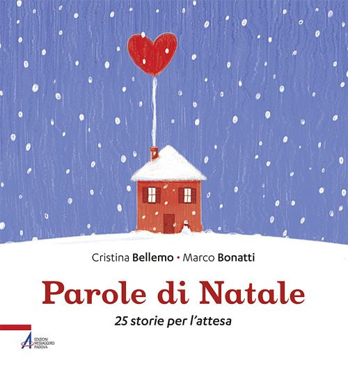 Parole di Natale. 25 storie per l'attesa. Ediz. illustrata