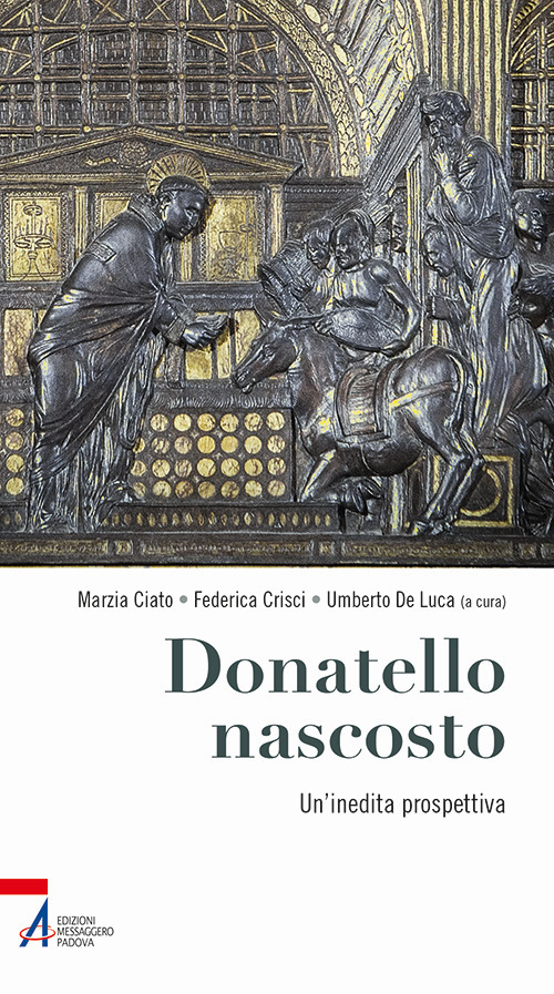 Donatello nascosto. Un'inedita prospettiva