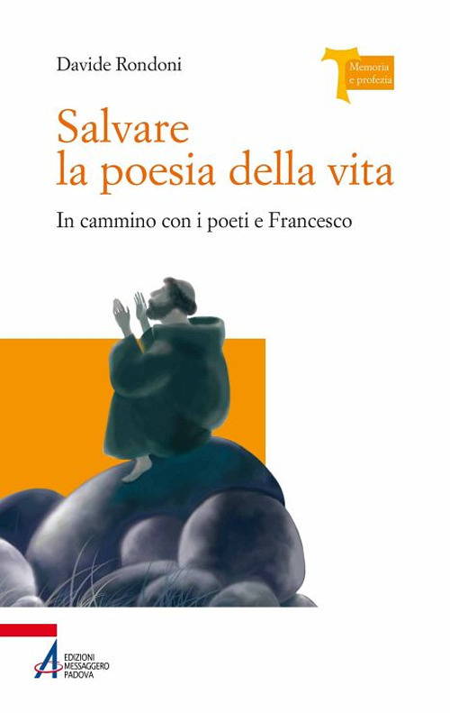 Salvare la poesia della vita. In cammino con i poeti e Francesco