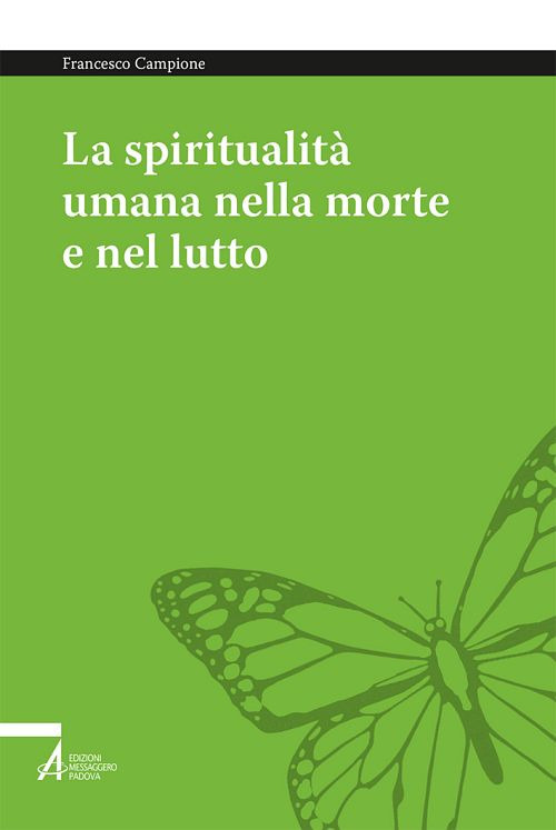 La spiritualità umana nella morte e nel lutto. Armonizzare le dimensioni medica, psichica, sociale e umana