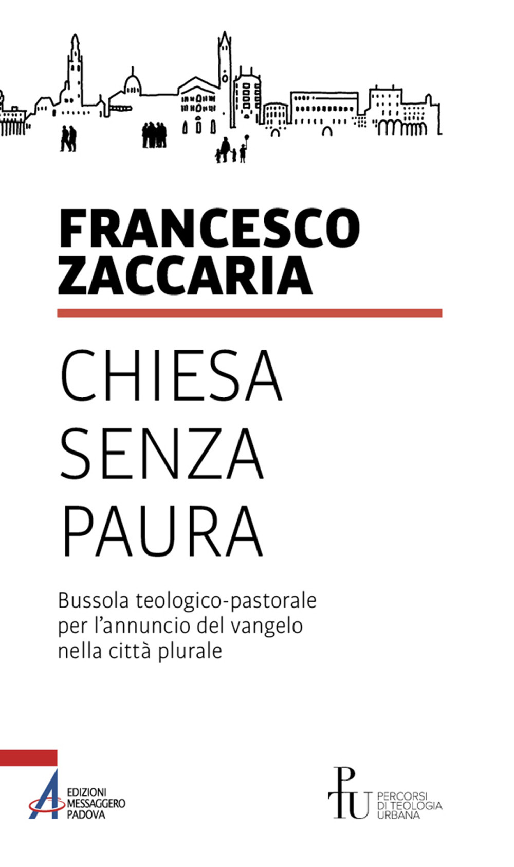 Chiesa senza paura. Bussola teologico-pastorale per l'annuncio del Vangelo nella città plurale