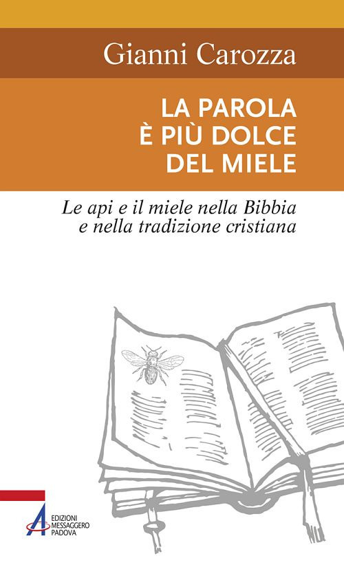 La parola è più dolce del miele. Le api e il miele nella Bibbia e nella tradizione cristiana