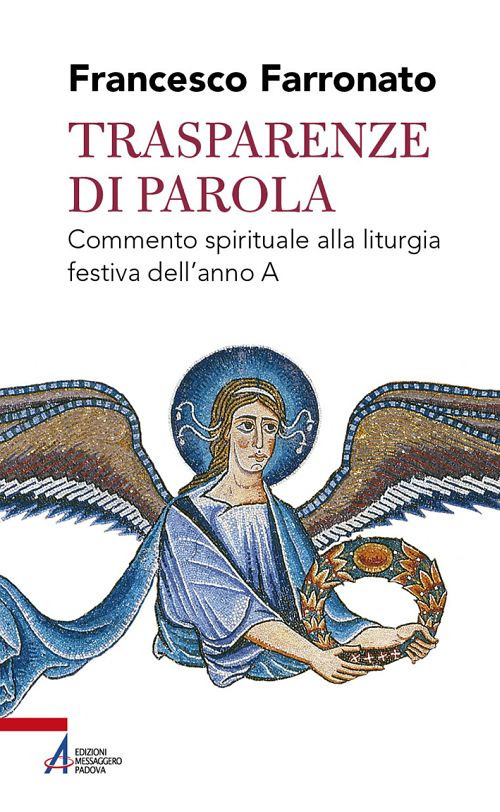 Trasparenze di parola. Commento spirituale alla liturgia festiva dell'anno A