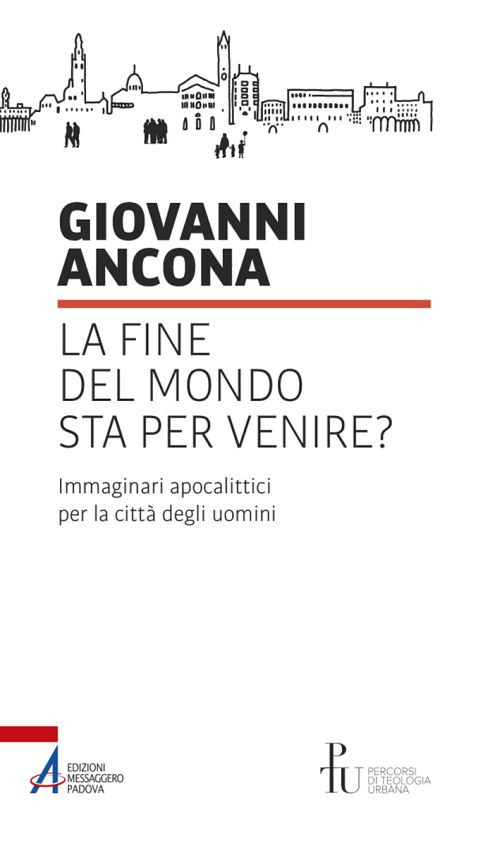 La fine del mondo sta per venire? Immaginari apocalittici per la città degli uomini