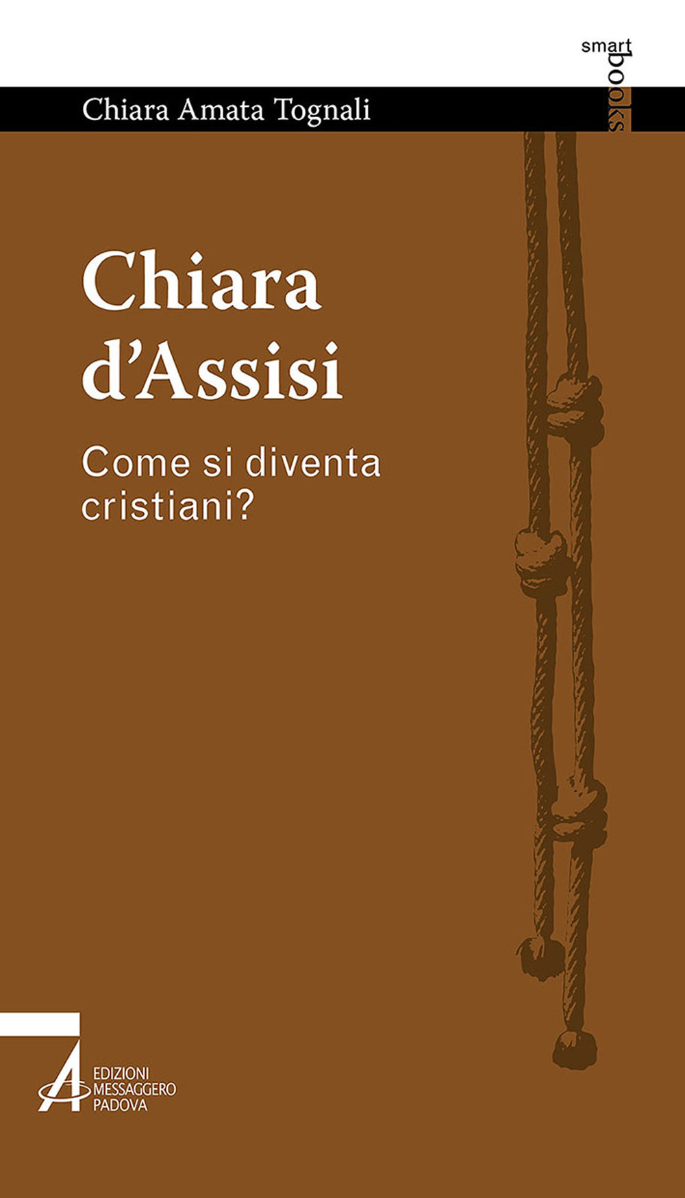 Chiara d'Assisi. Come si diventa cristiani?