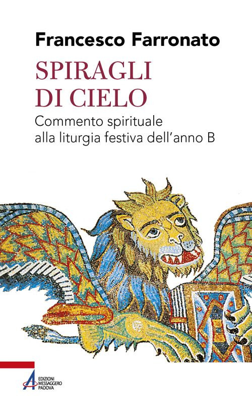 Spiragli di cielo. Commento spirituale alla liturgia festiva dell'anno B