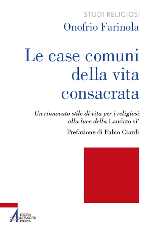 Le case comuni della vita consacrata. Un rinnovato stile di vita per i religiosi alla luce della Laudato si'