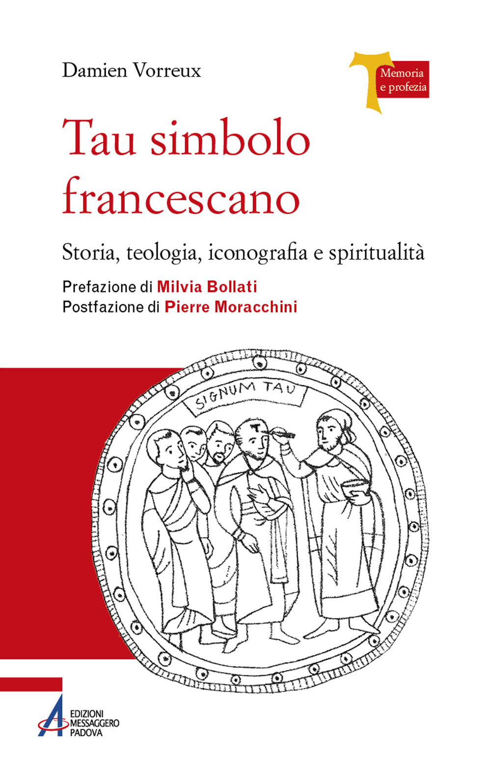 Tau simbolo francescano. Storia, teologia, iconografia e spiritualità. Ediz. plastificata