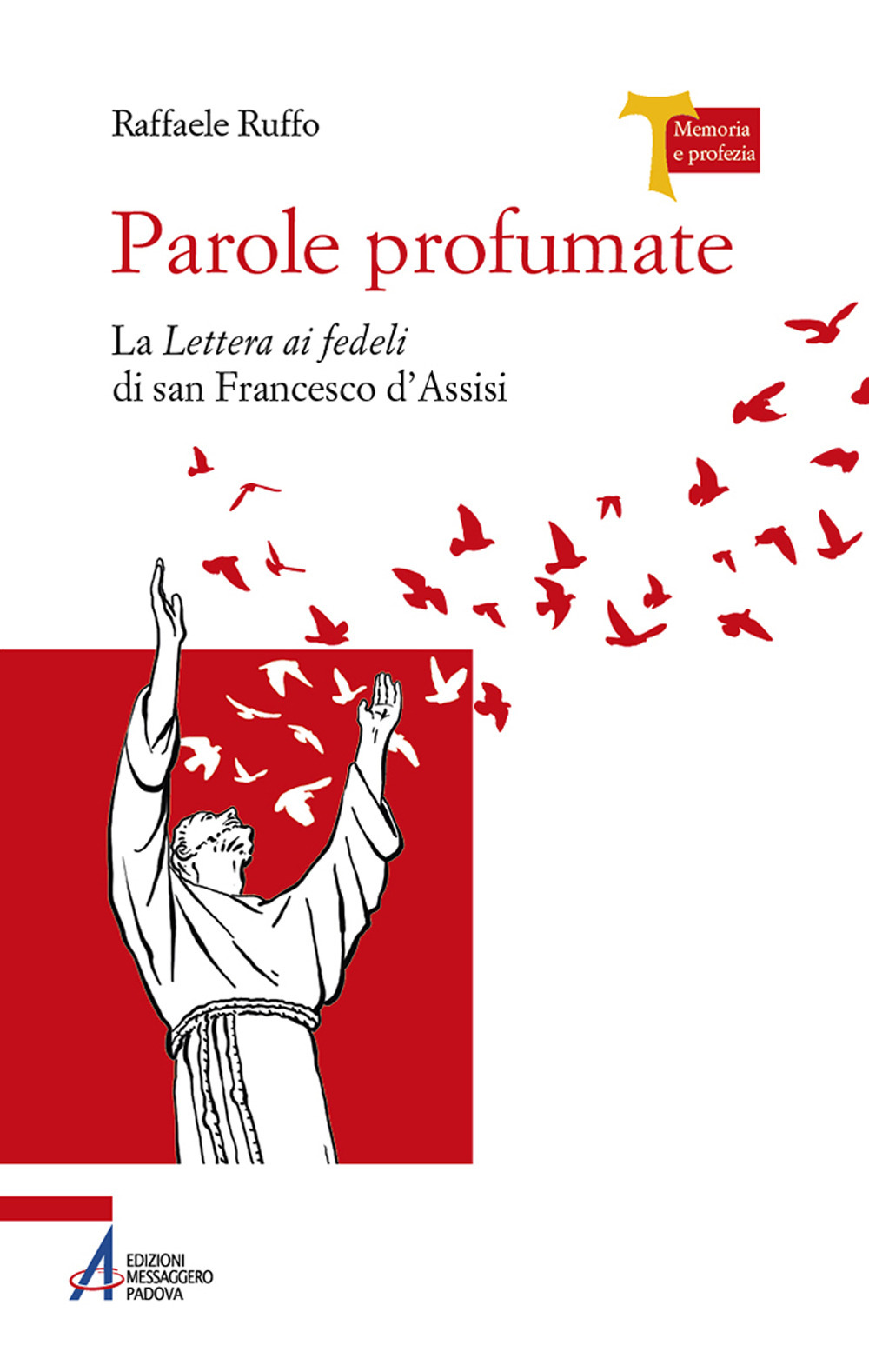 Parole profumate. La lettera ai fedeli di san Francesco d'Assisi. Ediz. plastificata