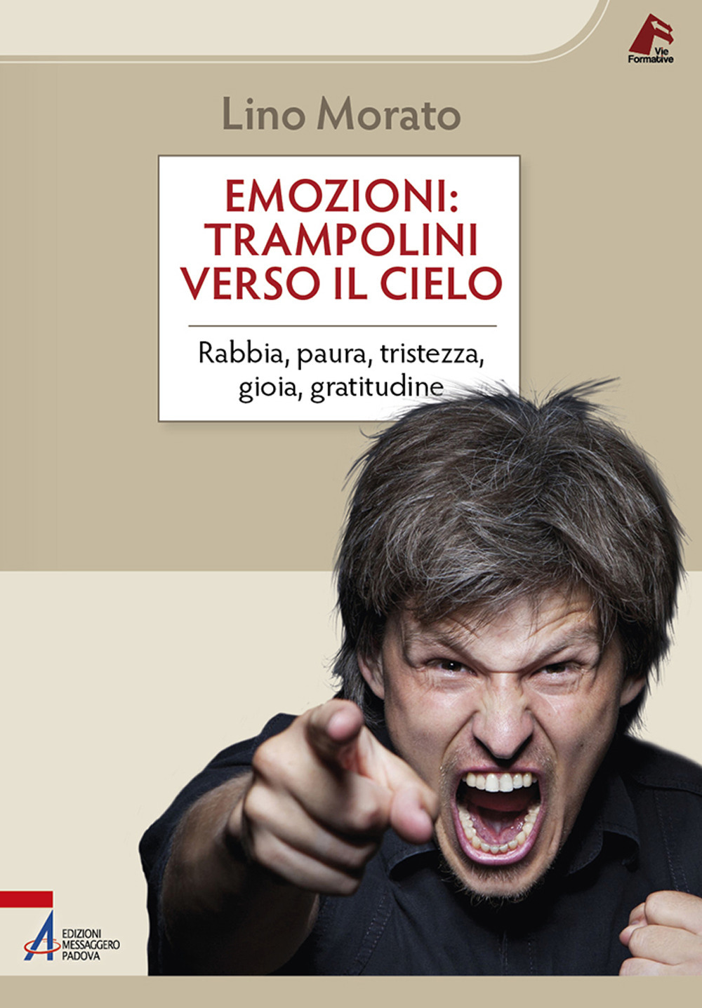 Emozioni: trampolini verso il cielo. Rabbia, paura, tristezza, gioia, gratitudine