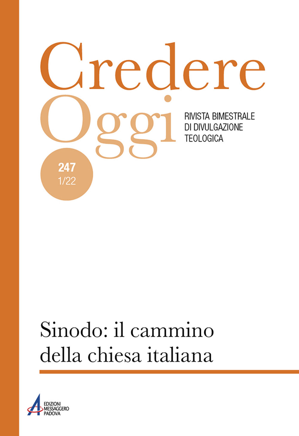 Credereoggi (2022). Ediz. plastificata. Vol. 247: Sinodo: il cammino della chiesa italiana