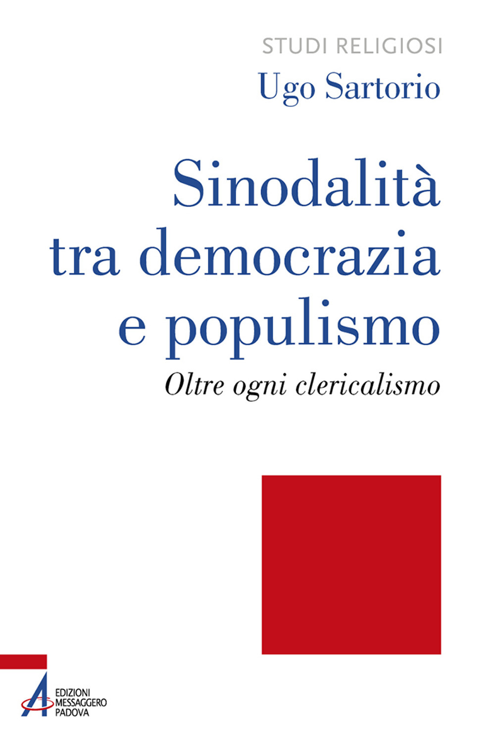 Sinodalità tra democrazia e populismo. Oltre ogni clericalismo. Ediz. plastificata