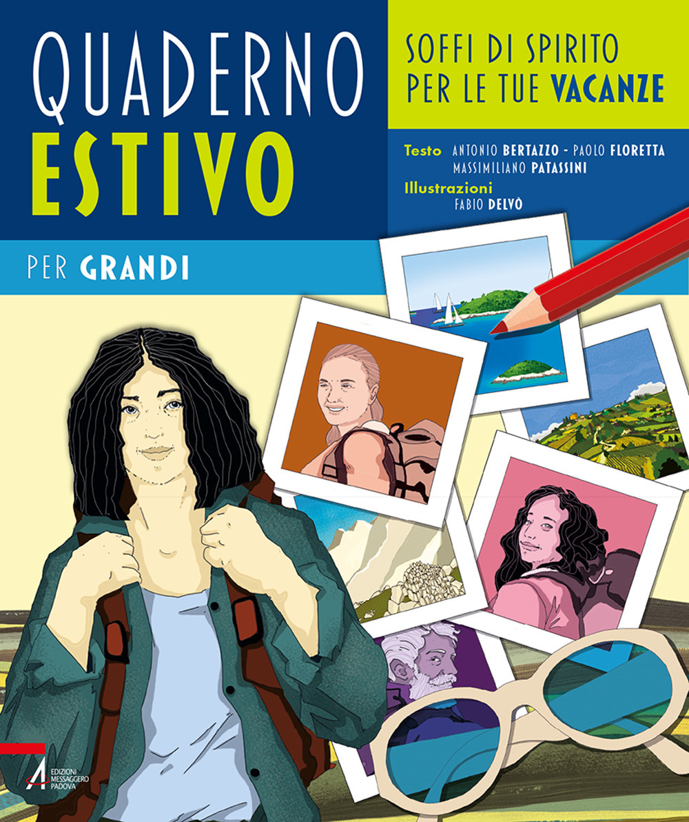 Quaderno estivo per grandi. Soffi di spirito per le tue vacanze. Ediz. illustrata