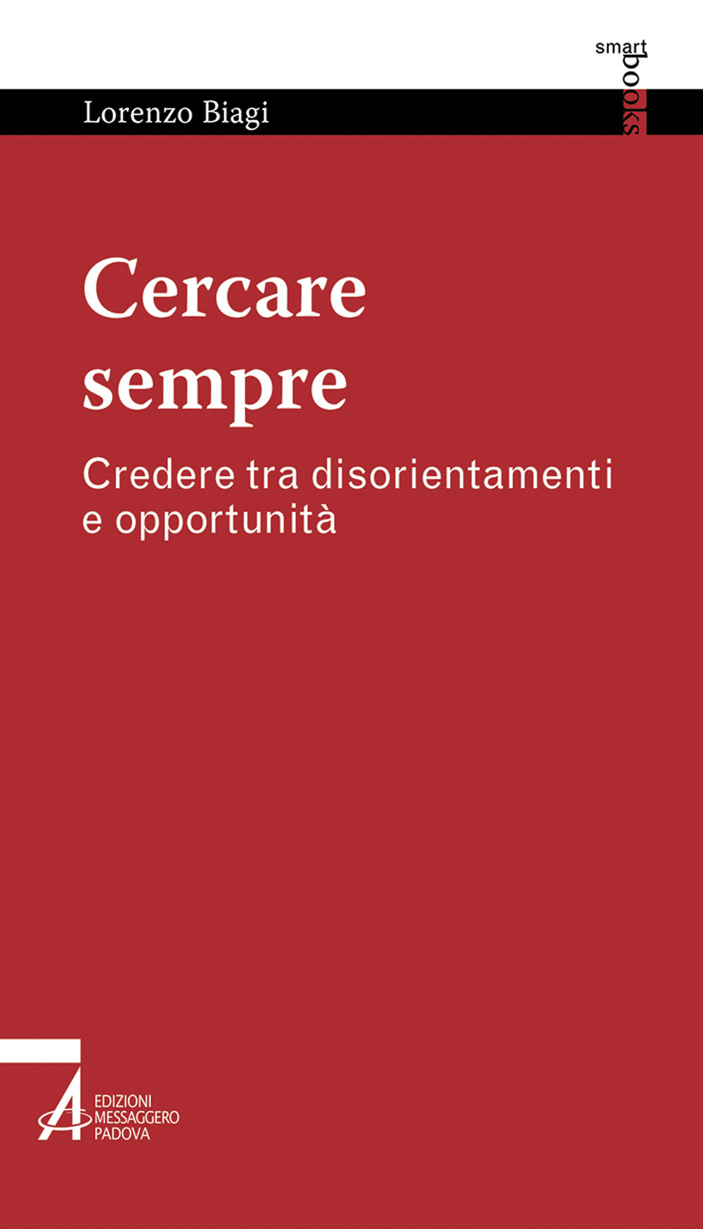 Cercare sempre. Credere tra disorientamenti e opportunità