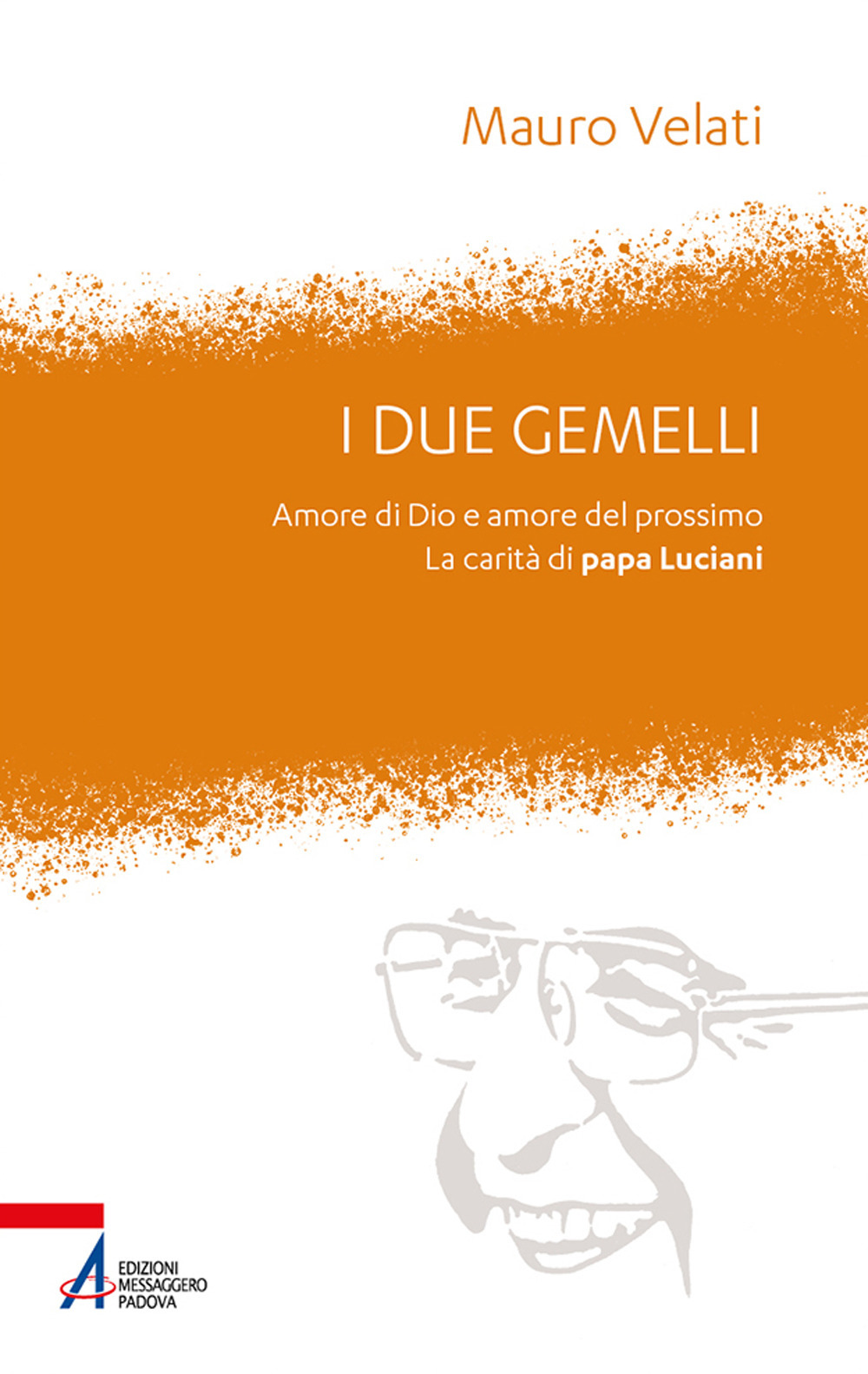 I due gemelli. Amore di Dio e amore per il prossimo. La carità di papa Luciani