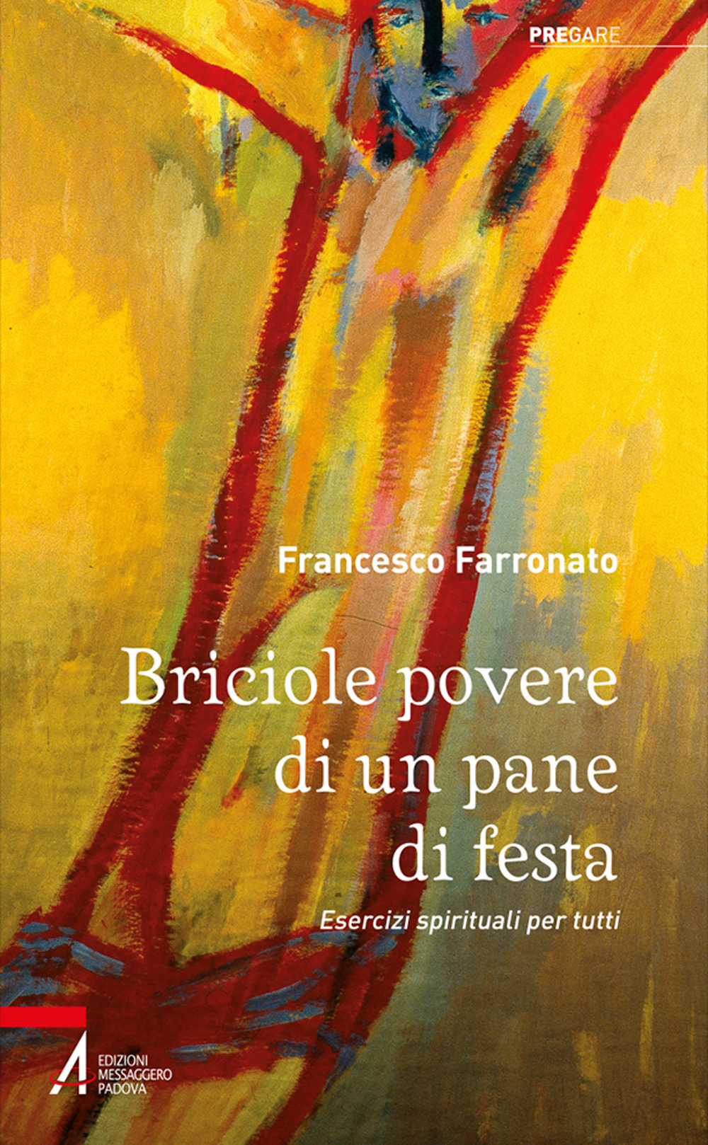 Briciole povere di un pane di festa. Esercizi spirituali per tutti. Ediz. illustrata