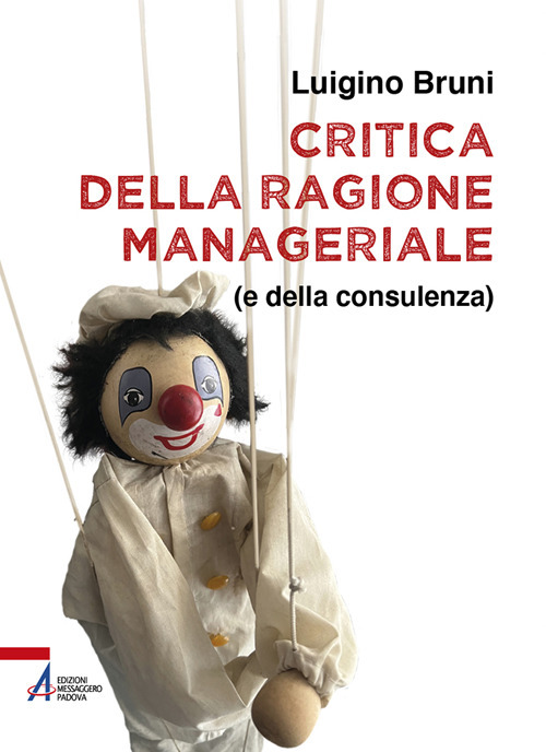 Critica della ragione manageriale (e della consulenza). Ediz. plastificata