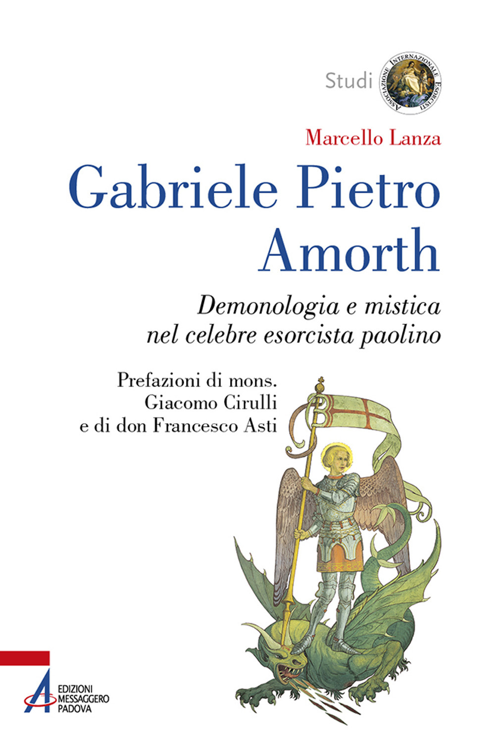 Gabriele Pietro Amorth. Demonologia e mistica nel celebre esorcista