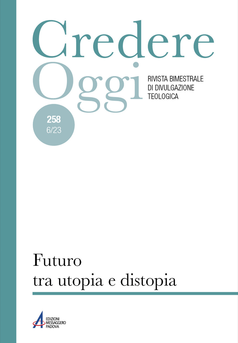 Credereoggi. Vol. 258: Futuro tra utopia e distopia