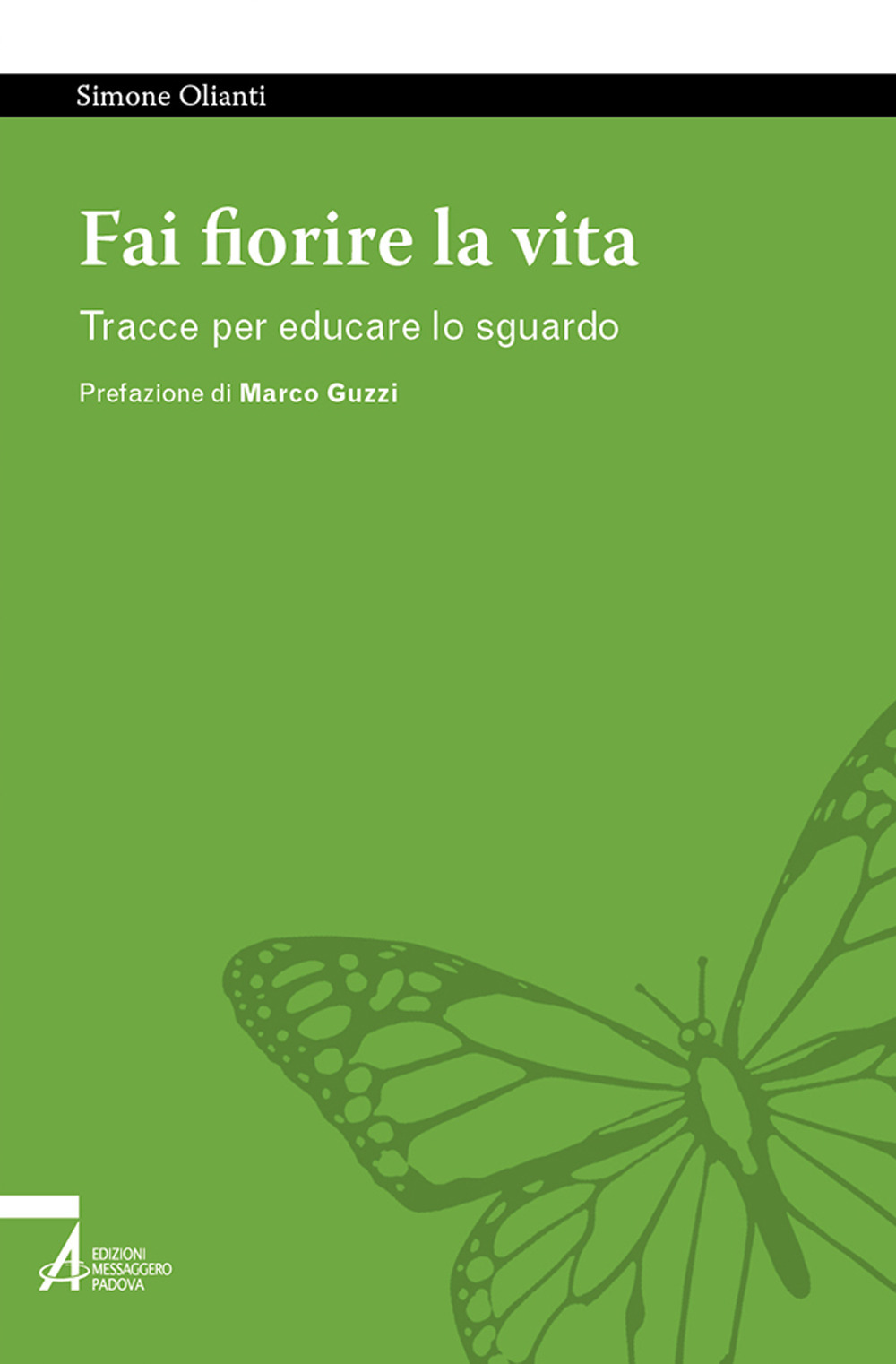 Fai fiorire la vita. Tracce per educare lo sguardo