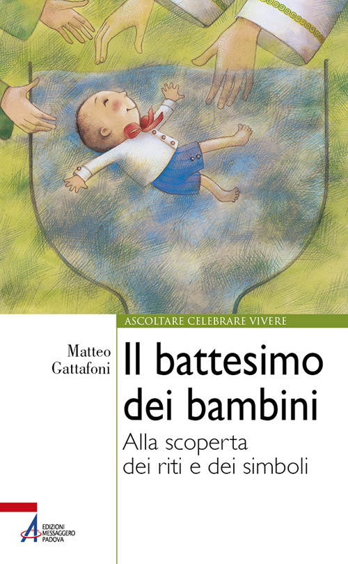 Il battesimo dei bambini. Alla scoperta dei riti e dei simboli. Ediz. plastificata