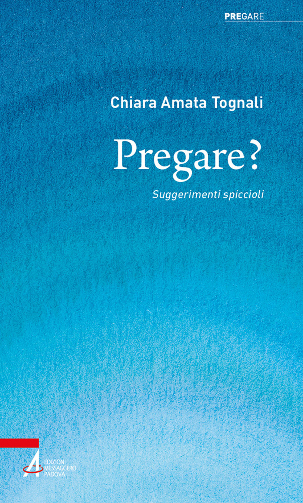 Pregare? Suggerimenti spiccioli