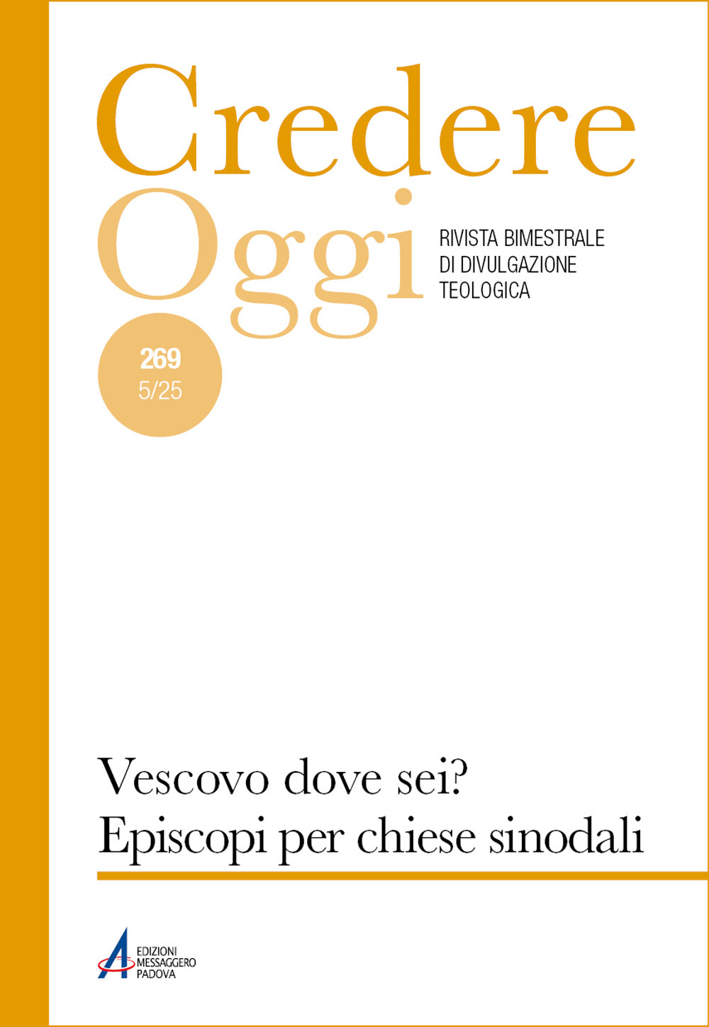 Credere oggi (2025). Vol. 269: Vescovo, dove sei? Episcopi per chiese sinodali