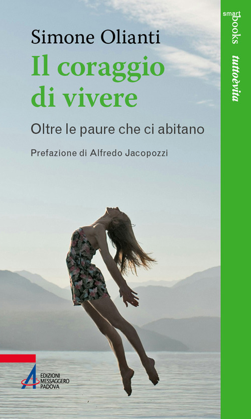 Il coraggio di vivere. Oltre le paure che ci abitano