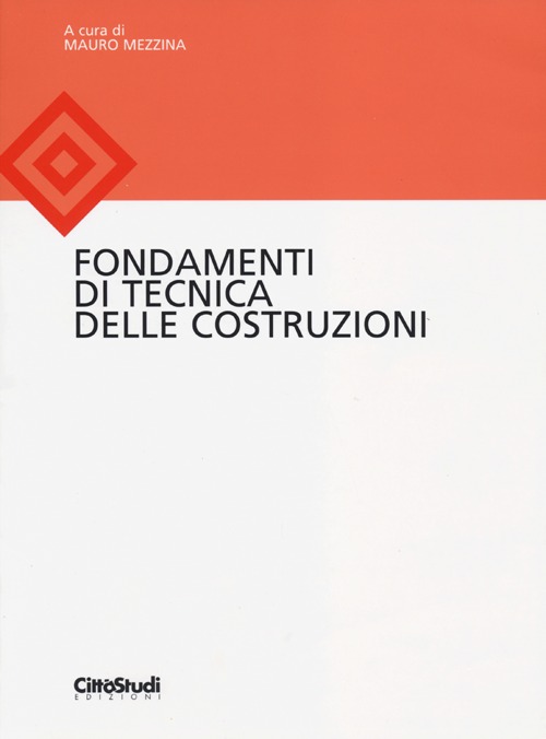 Fondamenti di tecnica delle costruzioni. Ediz. illustrata
