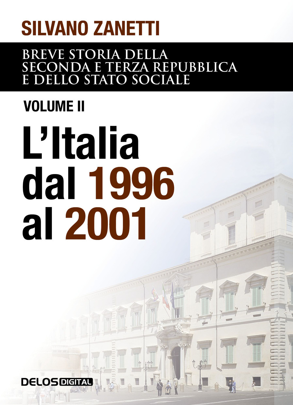 Breve storia della seconda e terza Repubblica e dello stato sociale. Vol. 2: L' Italia dal 1996 al 2001