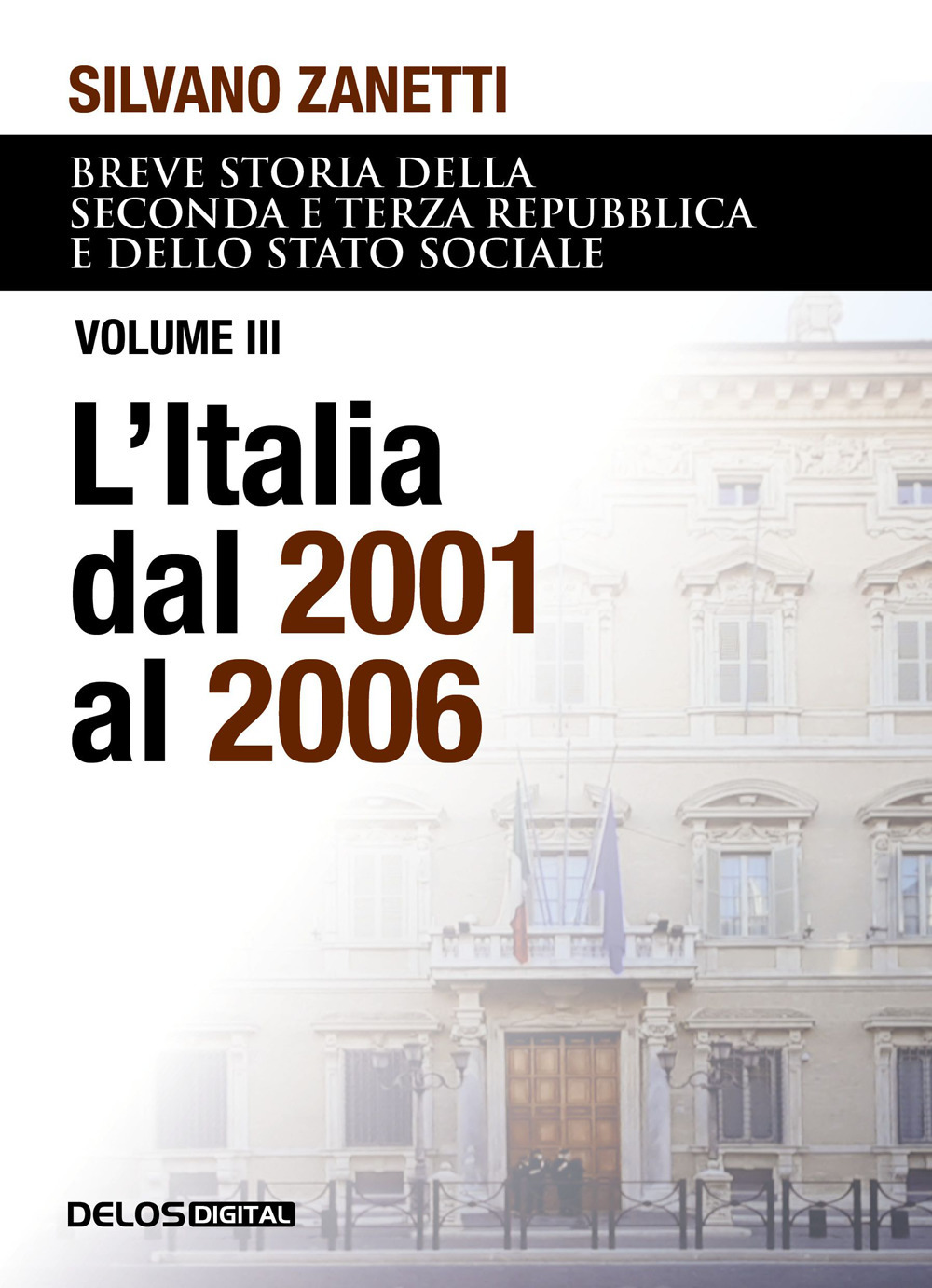 Breve storia della seconda e terza Repubblica e dello stato sociale. Vol. 3: L' Italia dal 2001 al 2006