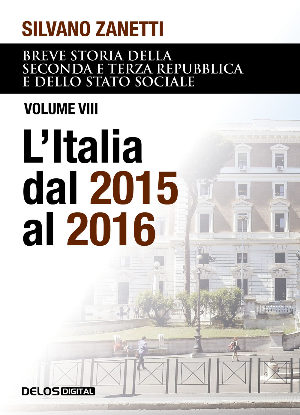 Breve storia della seconda e terza Repubblica e dello stato sociale. Vol. 8: L' Italia dal 2015 al 2016