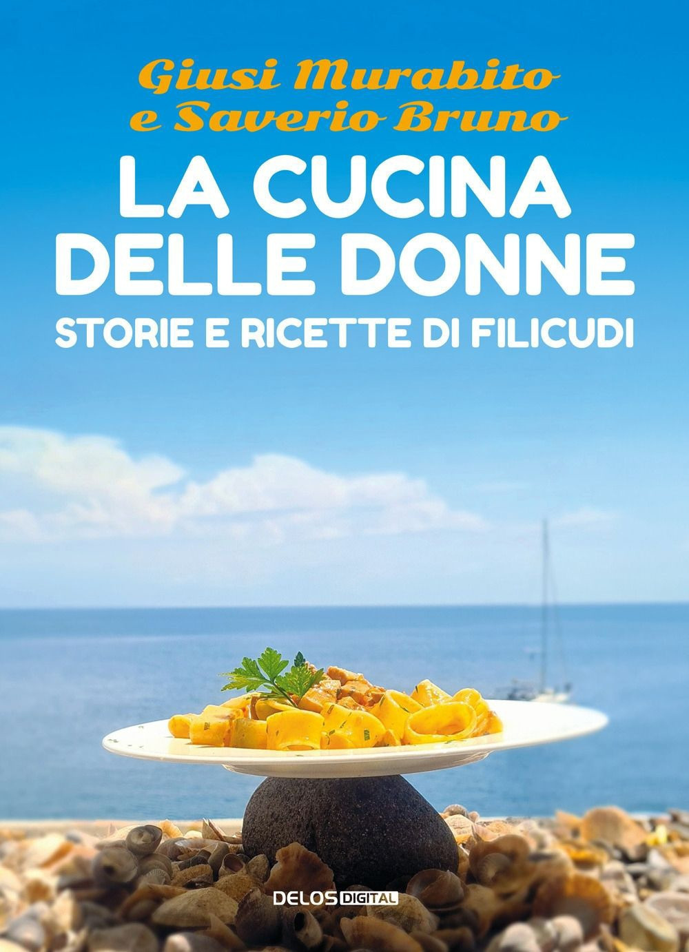 La cucina delle donne. Storie e ricette di Filicudi