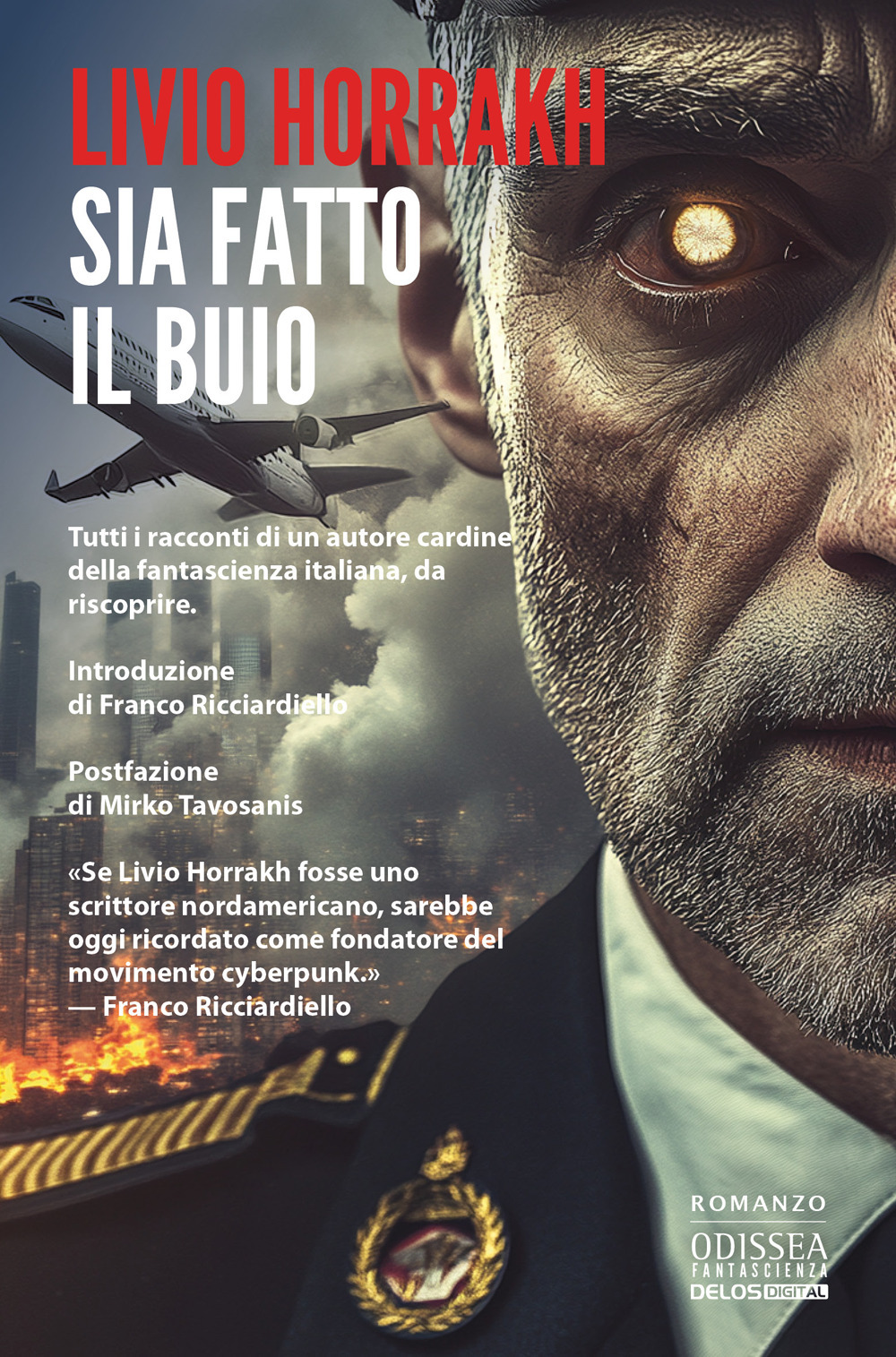 Sia fatto il buio