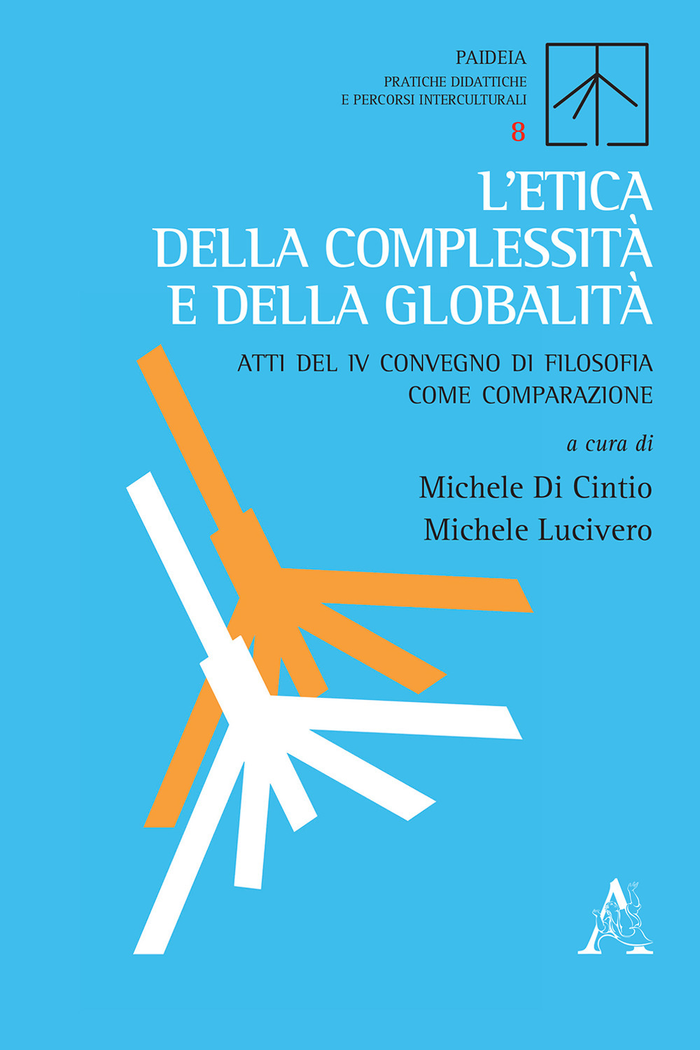 L'etica della complessità e della globalità. Atti del 4° Convegno di filosofia come comparazione