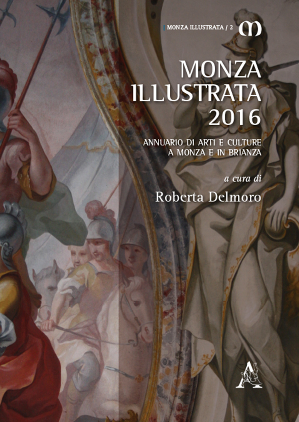 Monza illustrata (2016). Annuario di arti e culture a Monza e in Brianza