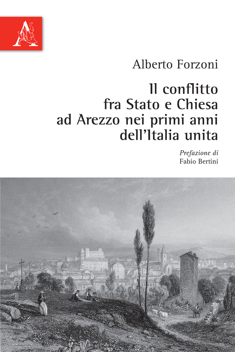 Il conflitto fra Stato e Chiesa ad Arezzo nei primi anni dell'Italia unita