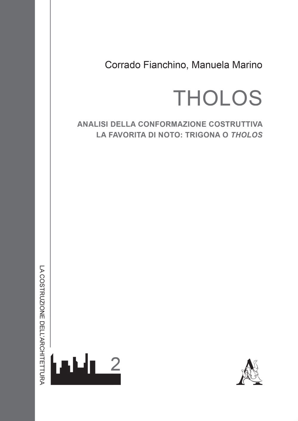 Tholos. Analisi della conformazione costruttiva. La favorita di Noto: Trigona o Tholos