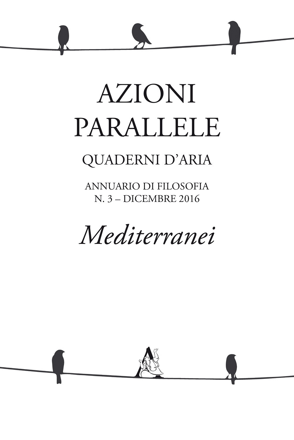 Azioni parallele. Quaderni d'aria (2016). Vol. 3: Mediterranei