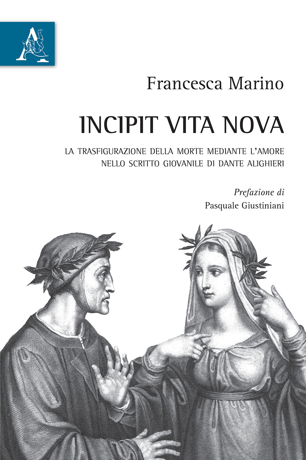 Incipit Vita nova. La trasfigurazione della morte mediante l'amore nello scritto giovanile di Dante Alighieri