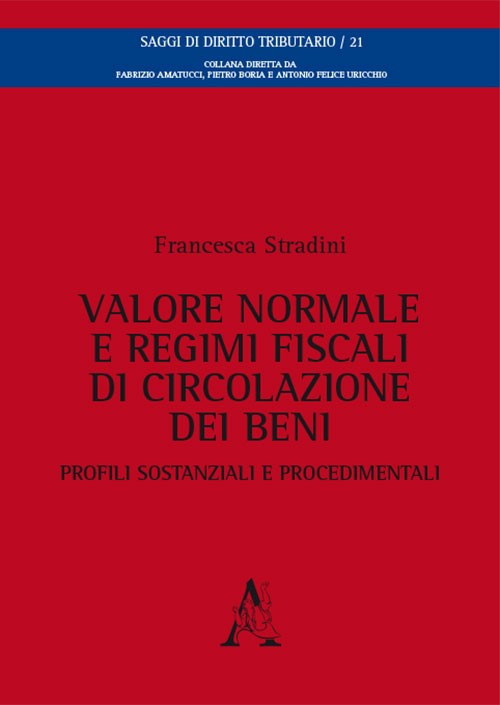 Valore normale e regimi fiscali di circolazione dei beni. Profili sostanziali e procedimentali