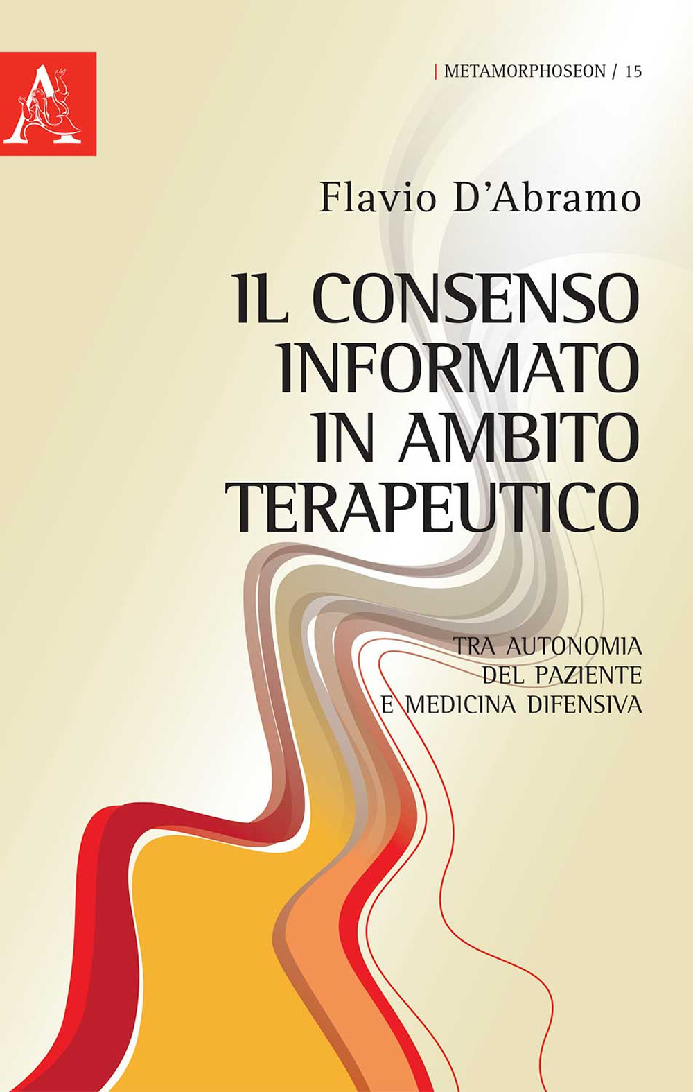 Il consenso informato in ambito terapeutico. Tra autonomia del paziente e medicina difensiva