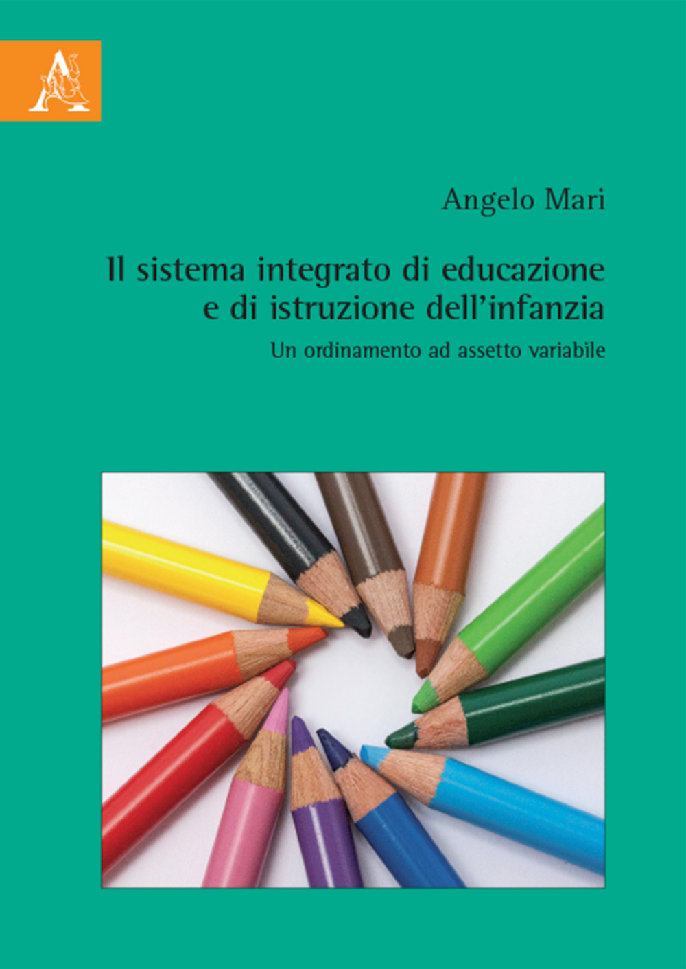 Il sistema integrato di educazione e di istruzione dell'infanzia. Un ordinamento ad assetto variabile