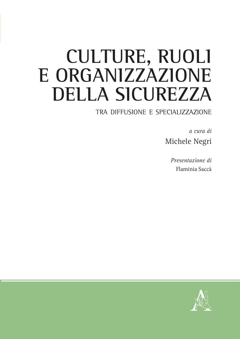 Culture, ruoli e organizzazione della sicurezza. Tra diffusione e specializzazione