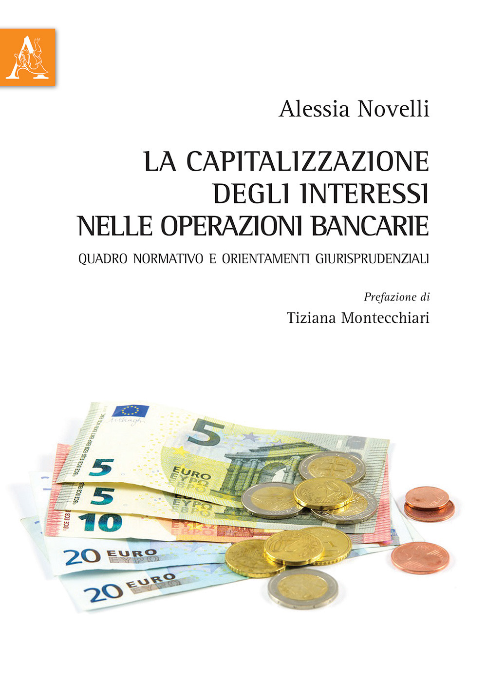 La capitalizzazione degli interessi nelle operazioni bancarie. Quadro normativo e orientamenti giurisprudenziali
