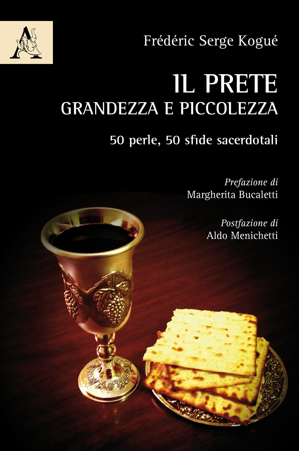 Il prete, grandezza e piccolezza. 50 perle, 50 sfide sacerdotali