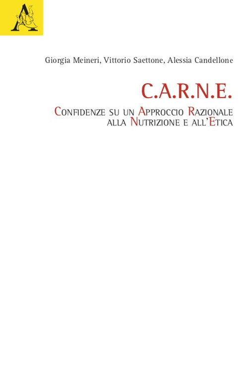 C.A.R.N.E.. Confidenze su un Approccio Razionale alla Nutrizione e all'Etica