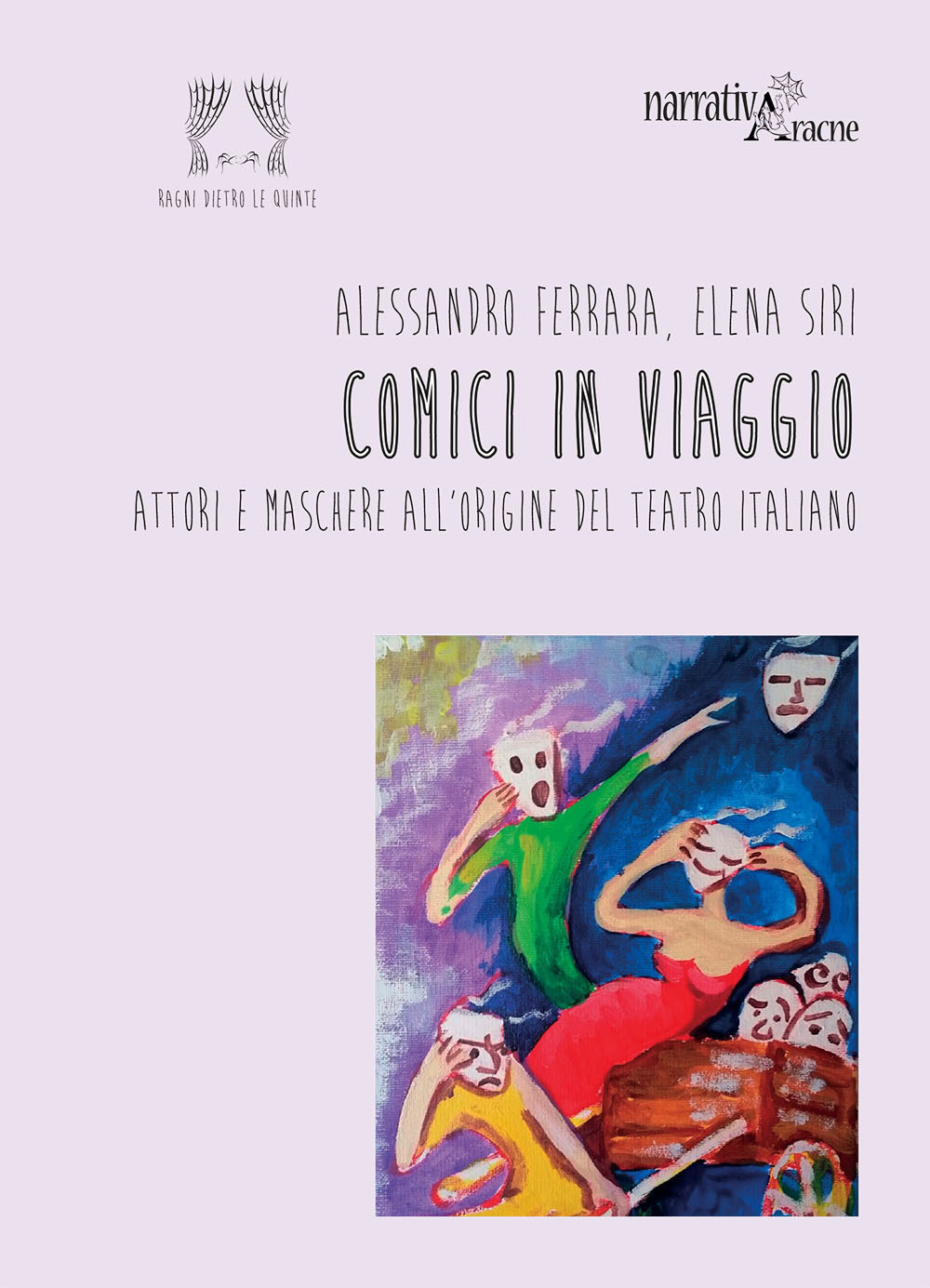 Comici in viaggio. Attori e maschere all'origine del teatro italiano