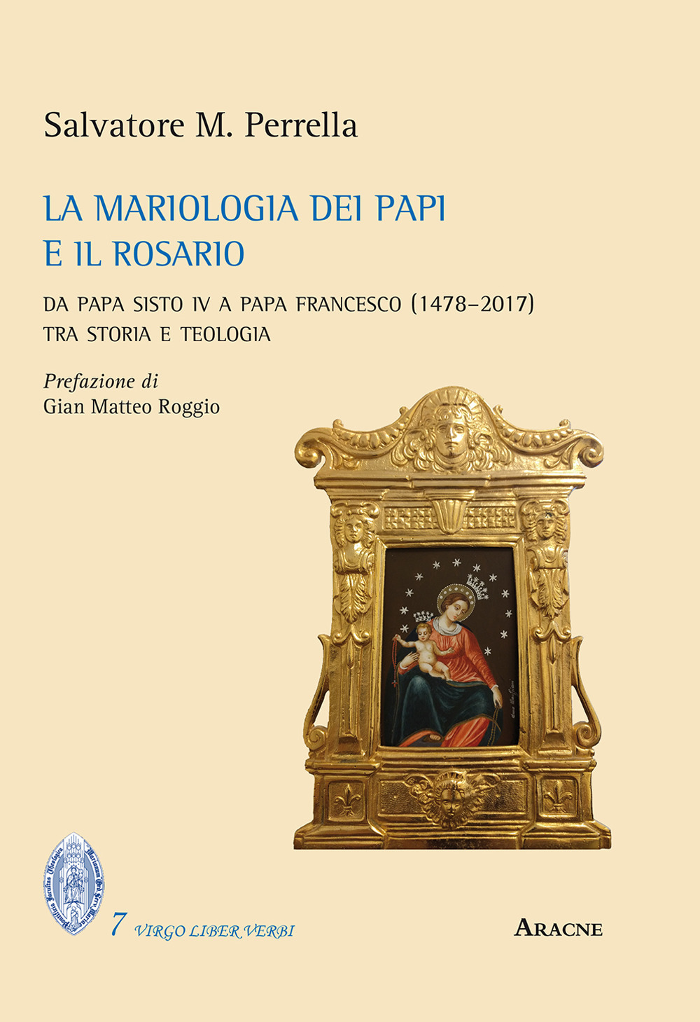 La mariologia dei papi e il rosario. Da papa Sisto IV a papa Francesco (1478-2017). Tra storia e teologia